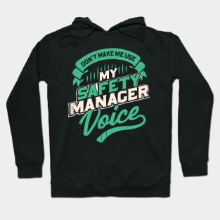 Don't Make Me Use My Safety Manager Voice Hoodie